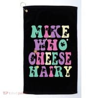 Mike Who Cheese Hairy Funny Saying For Women Groovy Golf Towel thumb 0