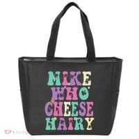 Mike Who Cheese Hairy Funny Saying For Women Groovy Tote Bag thumb 0