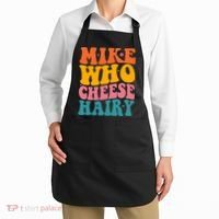 Mike Who Cheese Hairy Funny Memes Humours Jokes Retro Groovy Apron thumb 2
