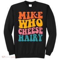 Mike Who Cheese Hairy Funny Memes Humours Jokes Retro Groovy Sweatshirt thumb 0