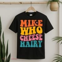 Mike Who Cheese Hairy Funny Memes Humours Jokes Retro Groovy T-Shirt thumb 2