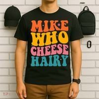 Mike Who Cheese Hairy Funny Memes Humours Jokes Retro Groovy T-Shirt thumb 6