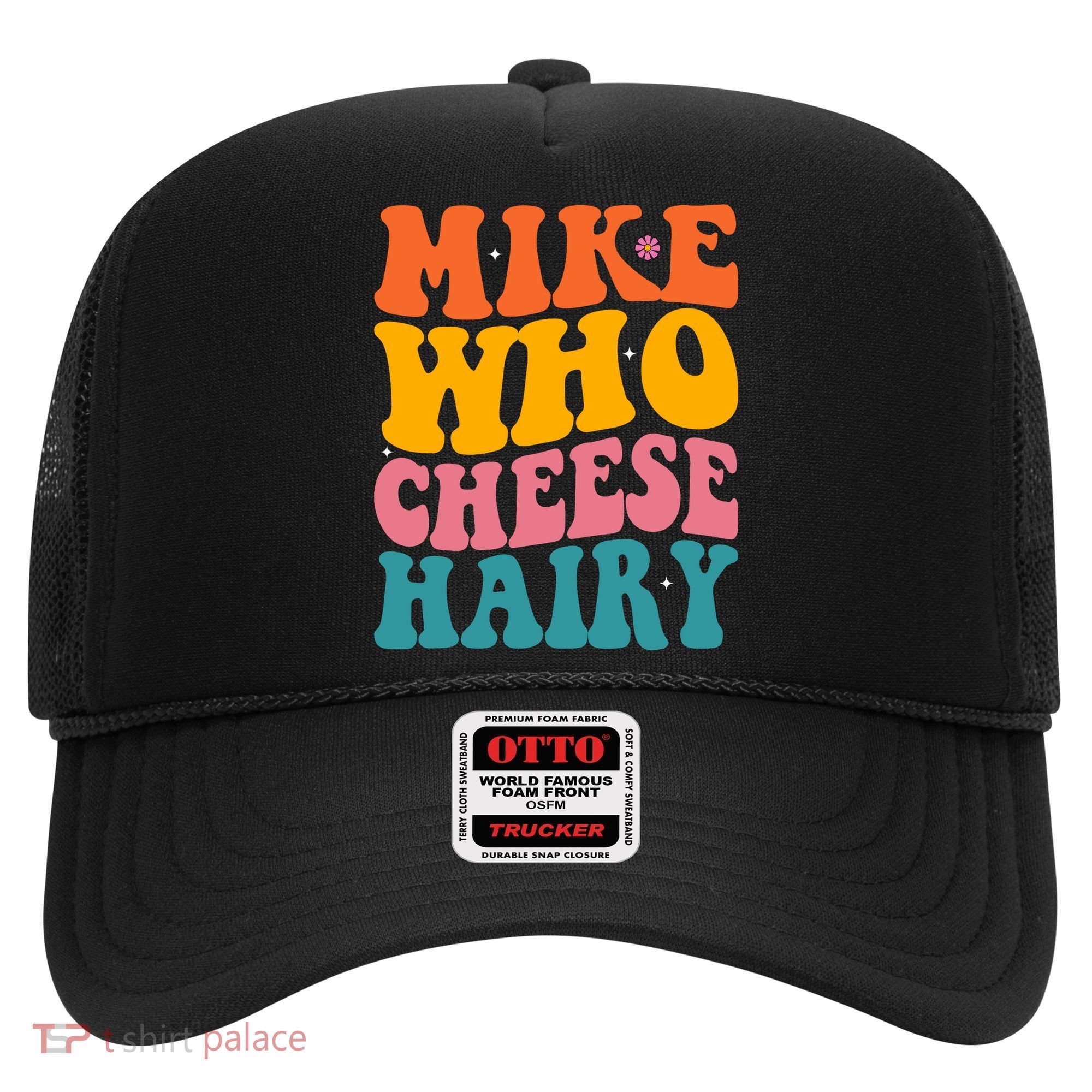 Mike Who Cheese Hairy Funny Memes Humours Jokes Retro Groovy Hat