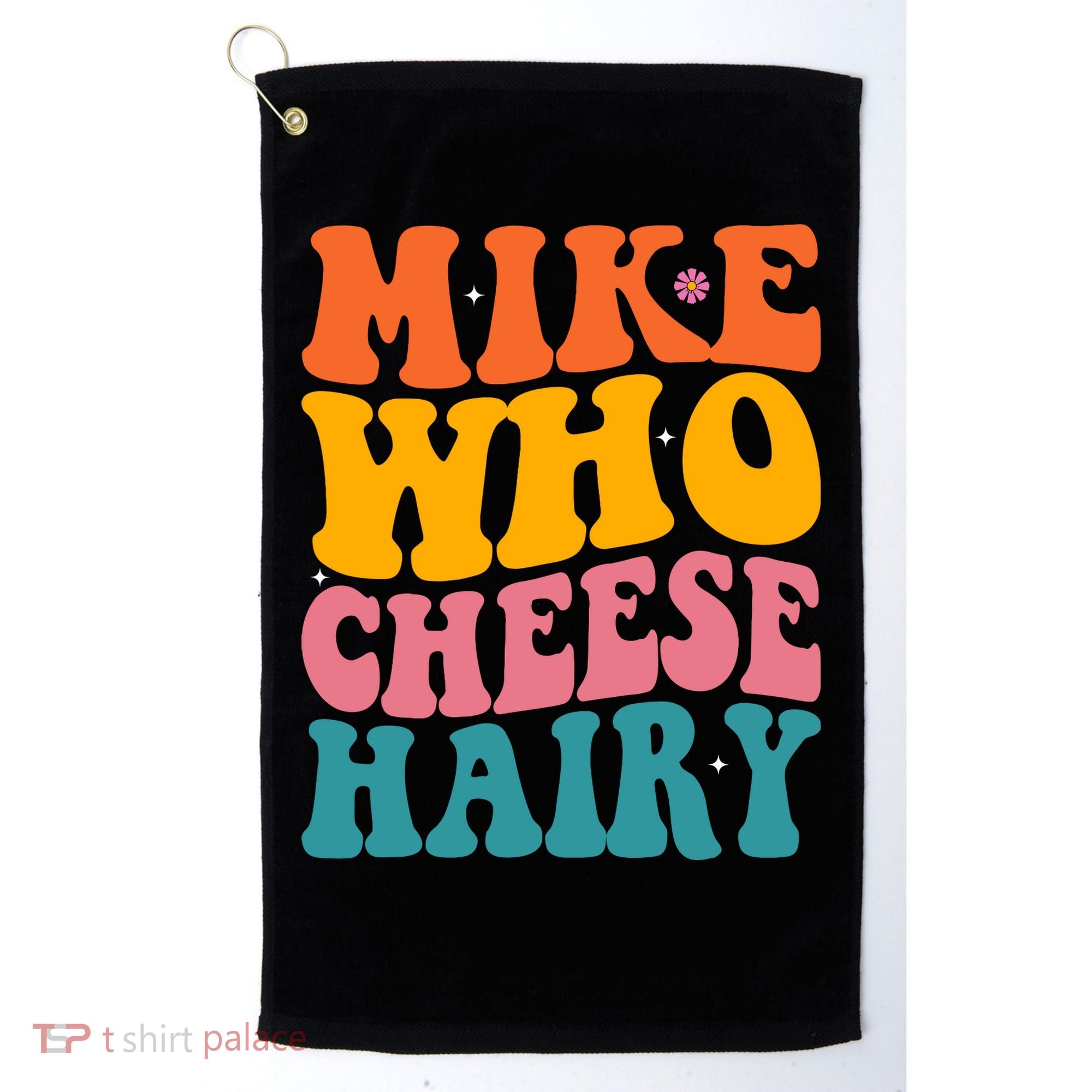 Mike Who Cheese Hairy Funny Memes Humours Jokes Retro Groovy Golf Towel