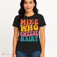 Mike Who Cheese Hairy Funny Memes Humours Jokes Retro Groovy Women's T-Shirt thumb 4
