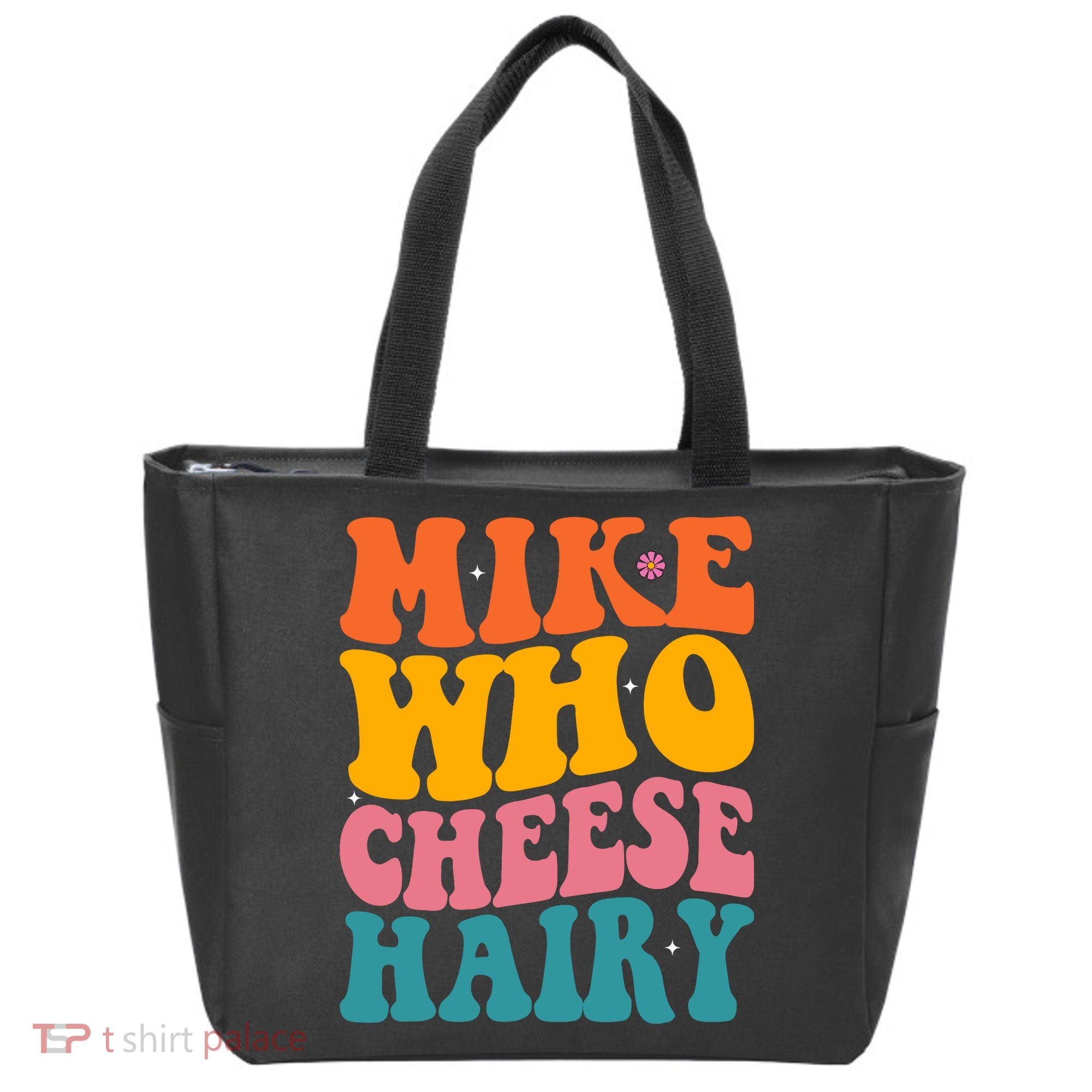 Mike Who Cheese Hairy Funny Memes Humours Jokes Retro Groovy Tote Bag