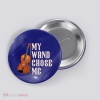 My Wand Chose Me Violin Musician Humor Button thumb 0