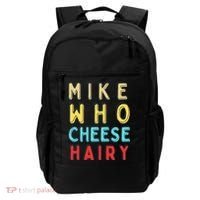 Mike Who Cheese Hairy Funny Humor Embarrassing Backpack thumb 0