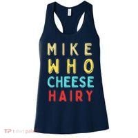 Mike Who Cheese Hairy Funny Humor Embarrassing Women's Tank Top thumb 0