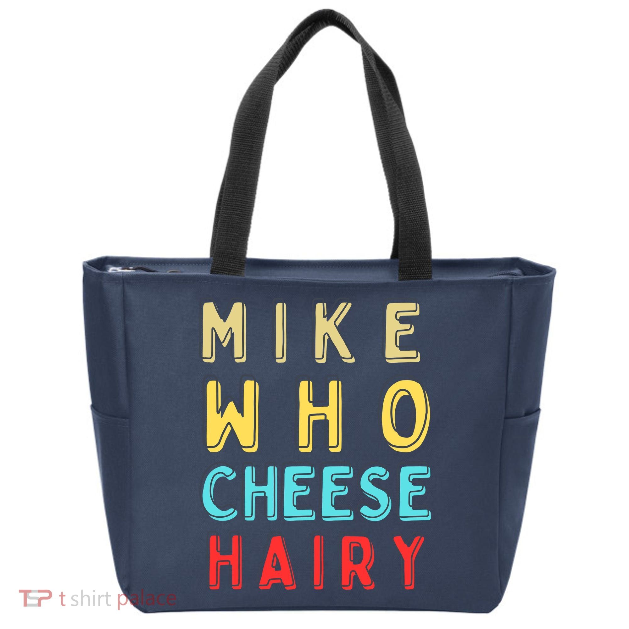 Mike Who Cheese Hairy Funny Humor Embarrassing Tote Bag