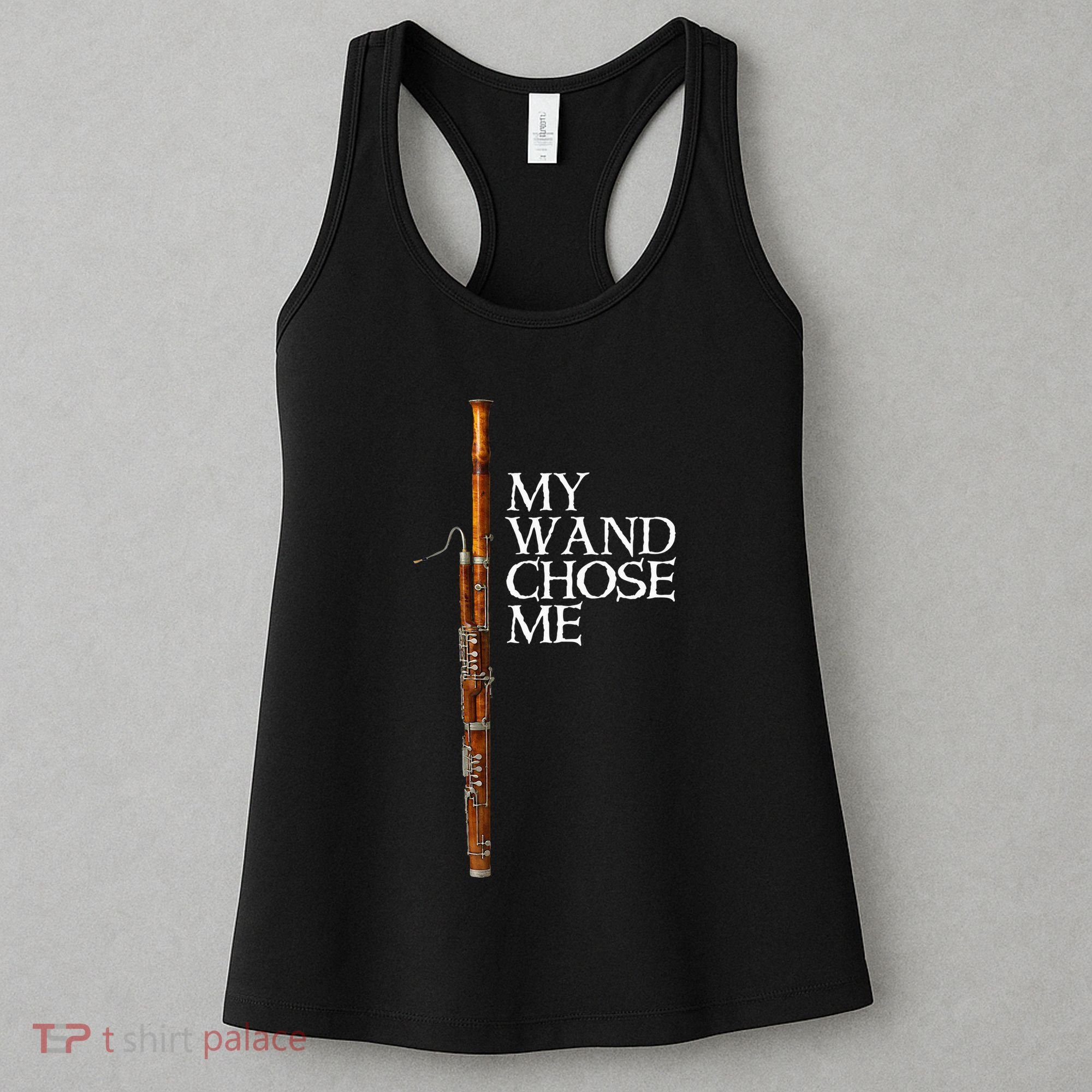 My Wand Chose Me Bassoon Player Funny Bassoon Humor Women's Tank Top