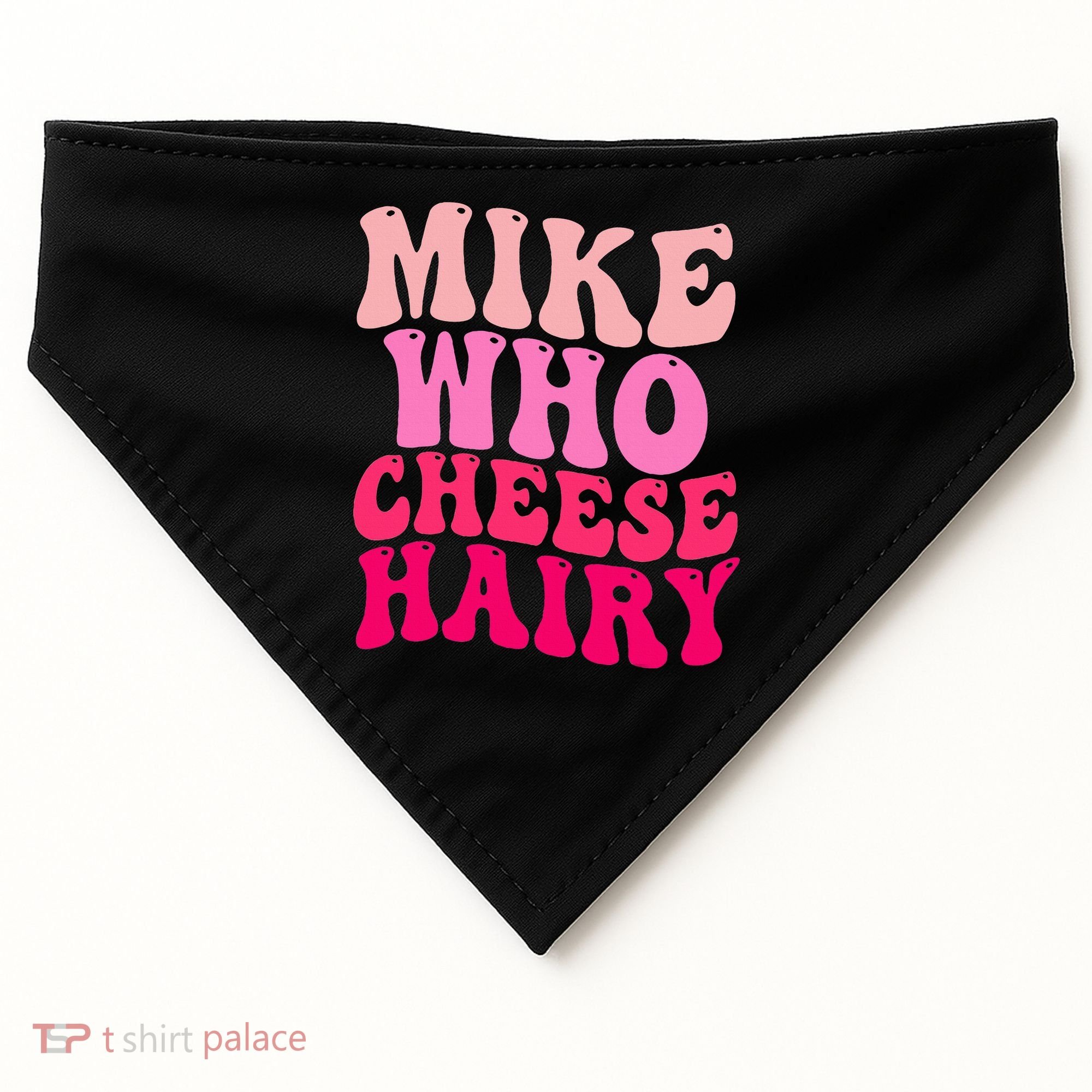 Mike Who Cheese Hairy funny meme  USA-Made Doggie Bandana