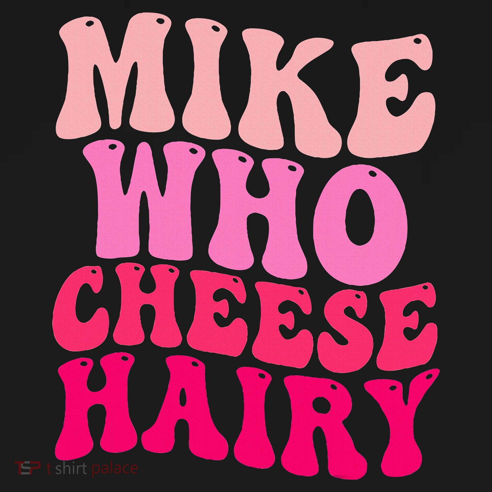 Mike Who Cheese Hairy funny meme  Pajama Set