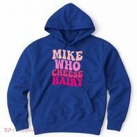 Mike Who Cheese Hairy funny meme  Hoodie thumb 0