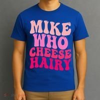 Mike Who Cheese Hairy funny meme  T-Shirt thumb 3