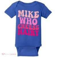 Mike Who Cheese Hairy funny meme  Baby Bodysuit thumb 0