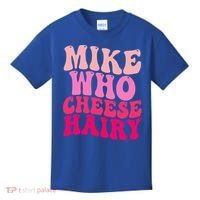Mike Who Cheese Hairy funny meme  Kids T-Shirt thumb 0
