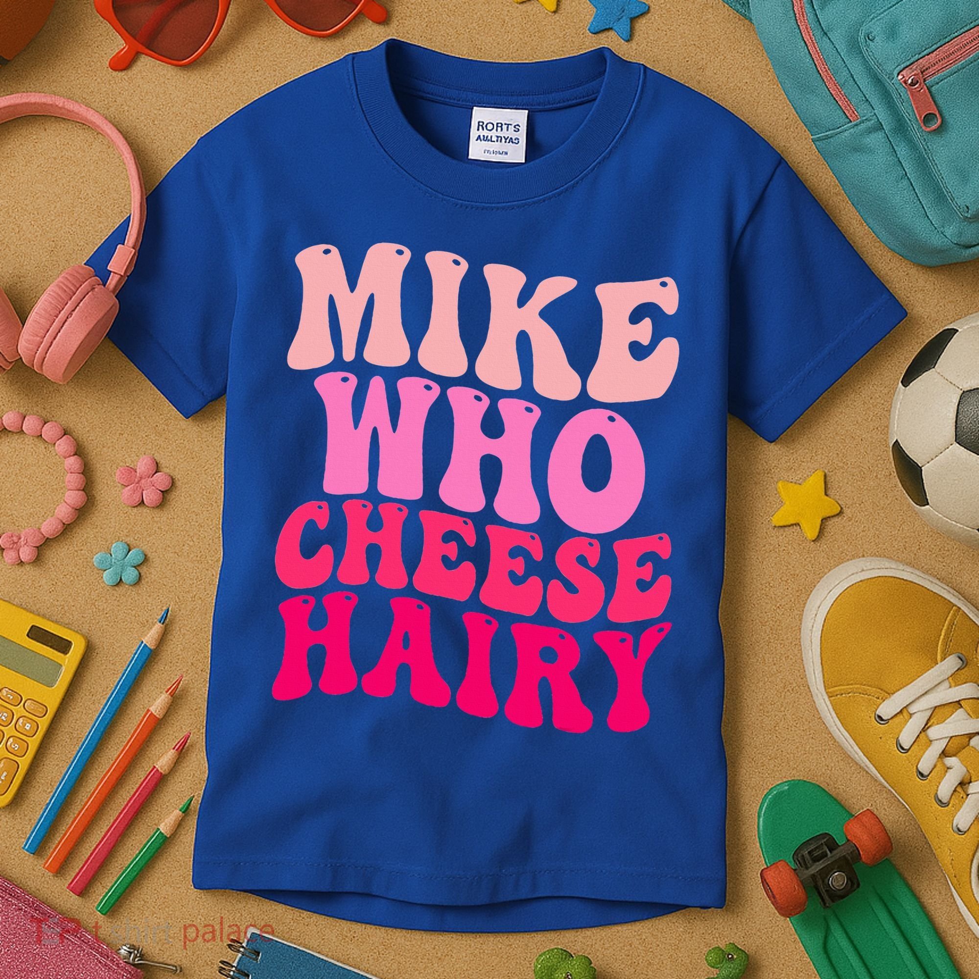 Mike Who Cheese Hairy funny meme  Kids T-Shirt