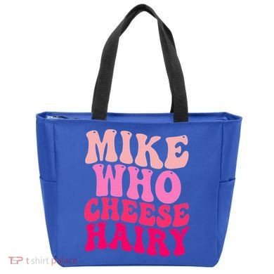 Mike Who Cheese Hairy funny meme  Tote Bag