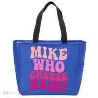 Mike Who Cheese Hairy funny meme  Tote Bag thumb 0