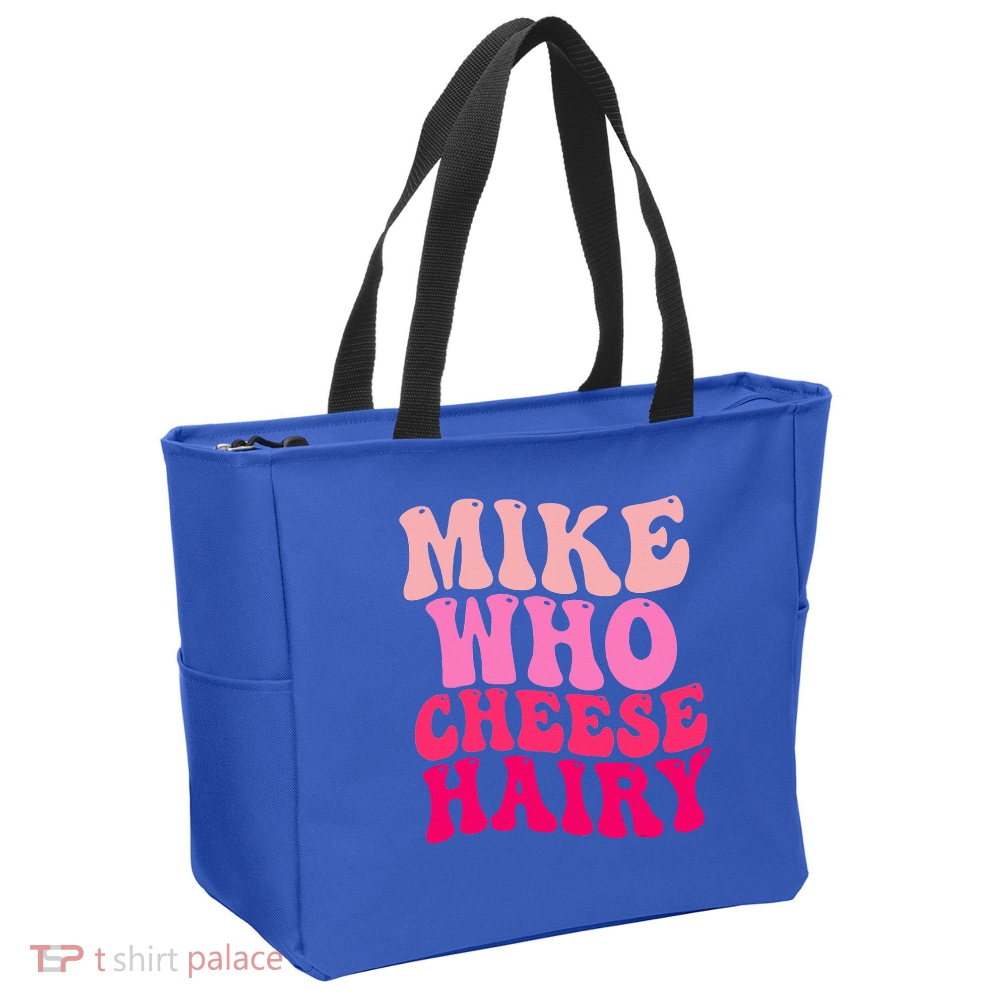 Mike Who Cheese Hairy funny meme  Tote Bag