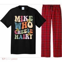 Mike Who Cheese Hairy Funny Sarcastic Meme Pajama Set thumb 0