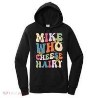 Mike Who Cheese Hairy Funny Sarcastic Meme Women's Hoodie thumb 0