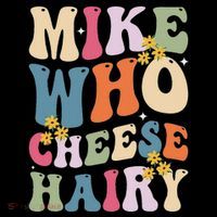 Mike Who Cheese Hairy Funny Sarcastic Meme Women's Hoodie thumb 2