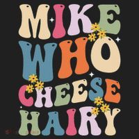 Mike Who Cheese Hairy Funny Sarcastic Meme Tumbler thumb 3
