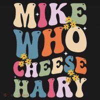 Mike Who Cheese Hairy Funny Sarcastic Meme Women's Tank Top thumb 5