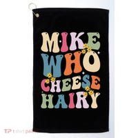 Mike Who Cheese Hairy Funny Sarcastic Meme Golf Towel thumb 0