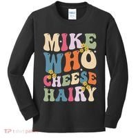 Mike Who Cheese Hairy Funny Sarcastic Meme Kids Long Sleeve Shirt thumb 0