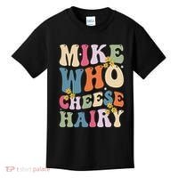 Mike Who Cheese Hairy Funny Sarcastic Meme Kids T-Shirt thumb 0