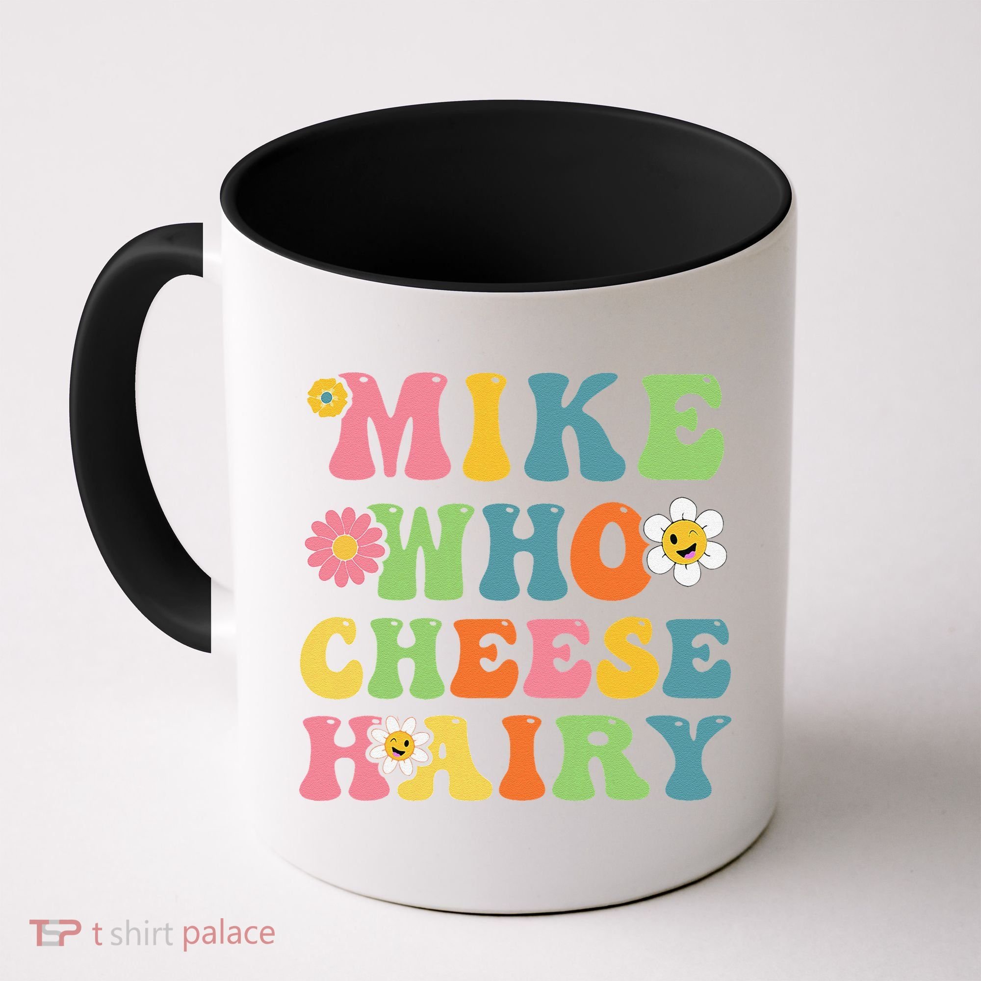 Mike Who Cheese Hairy Funny Word Play Humor Harry Coffee Mug