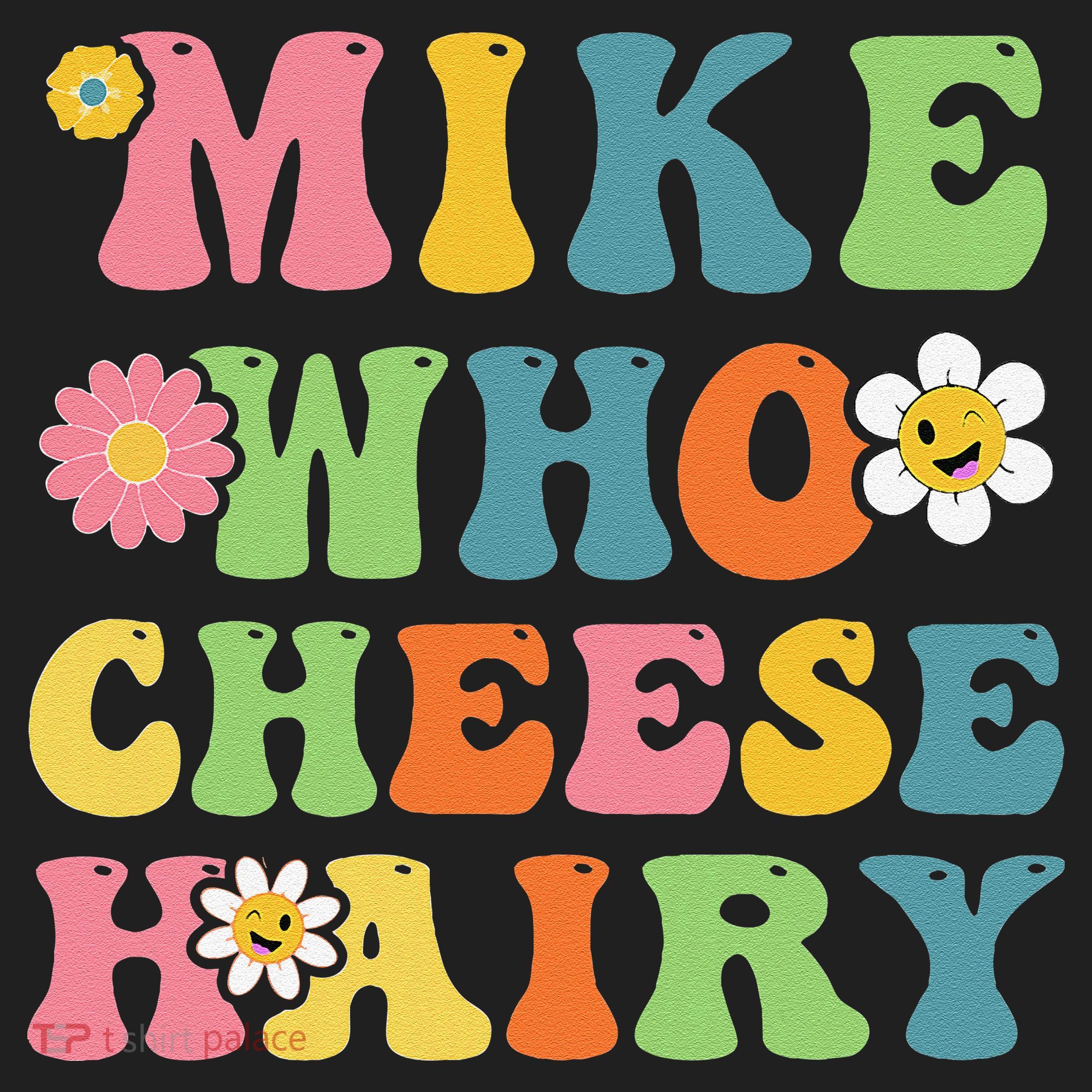 Mike Who Cheese Hairy Funny Word Play Humor Harry Tumbler