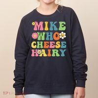 Mike Who Cheese Hairy Funny Word Play Humor Harry Women's Sweatshirt thumb 0
