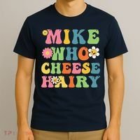 Mike Who Cheese Hairy Funny Word Play Humor Harry T-Shirt thumb 3