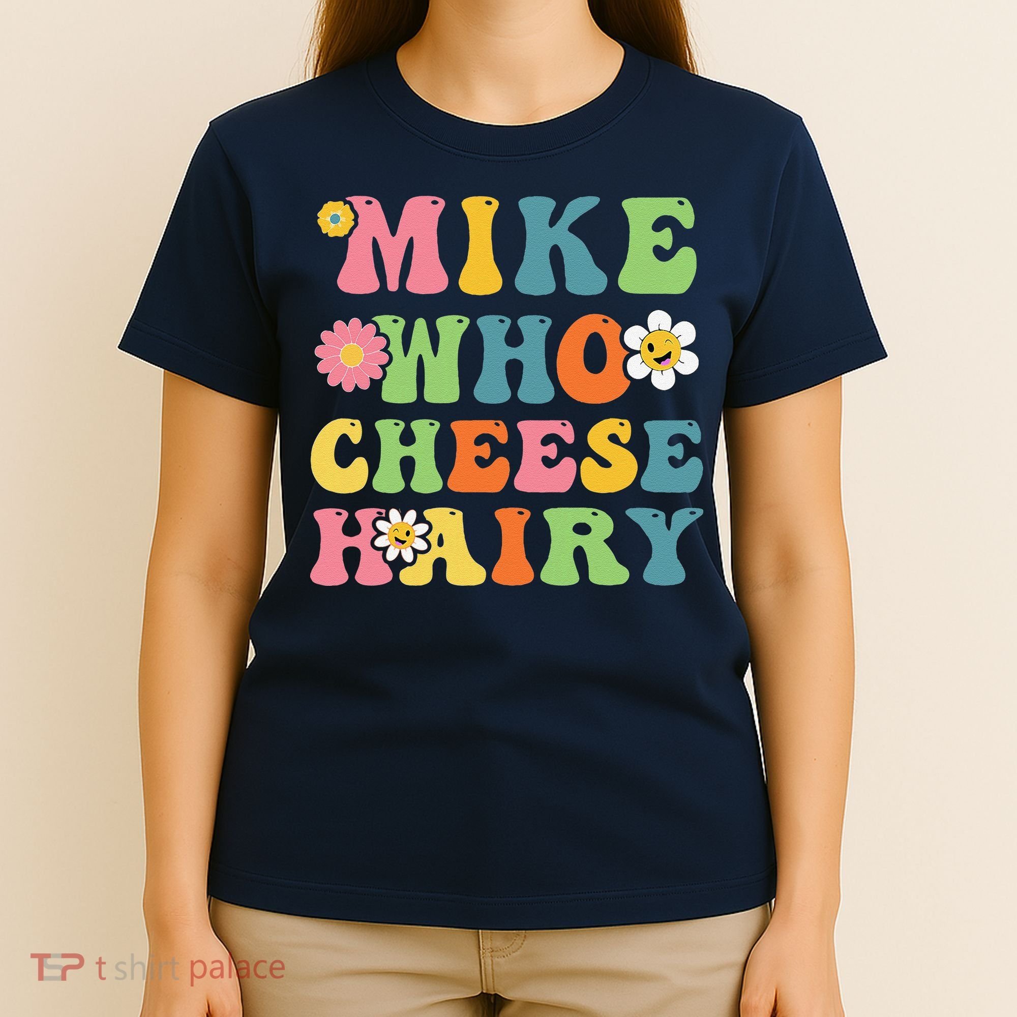 Mike Who Cheese Hairy Funny Word Play Humor Harry T-Shirt