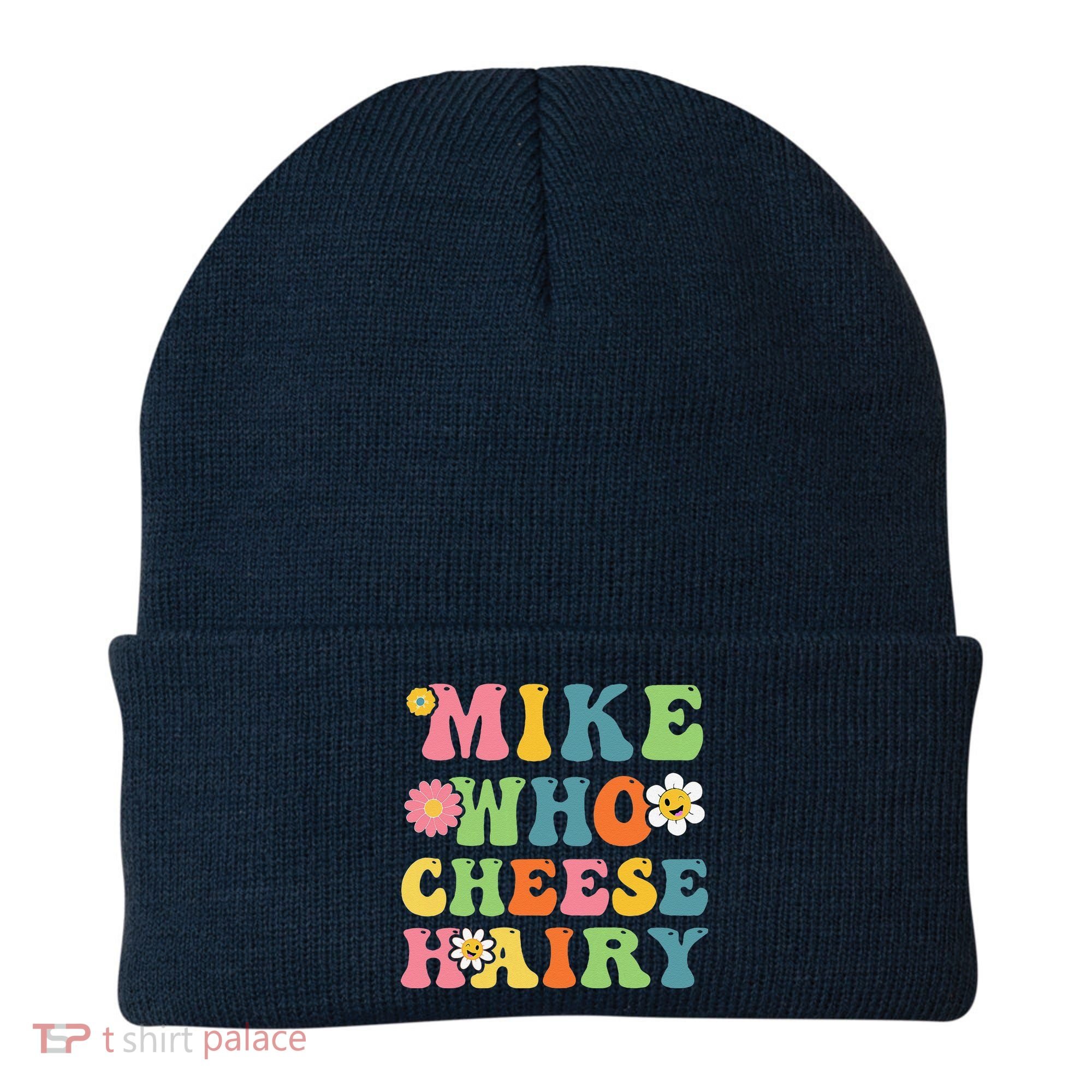 Mike Who Cheese Hairy Funny Word Play Humor Harry Beanie
