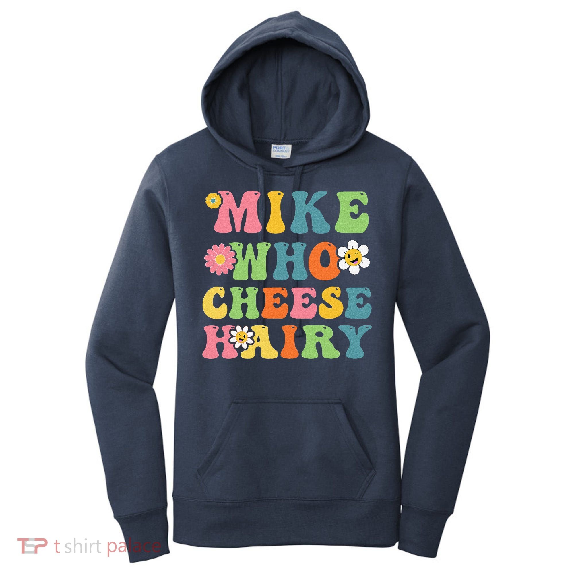 Mike Who Cheese Hairy Funny Word Play Humor Harry Women's Hoodie