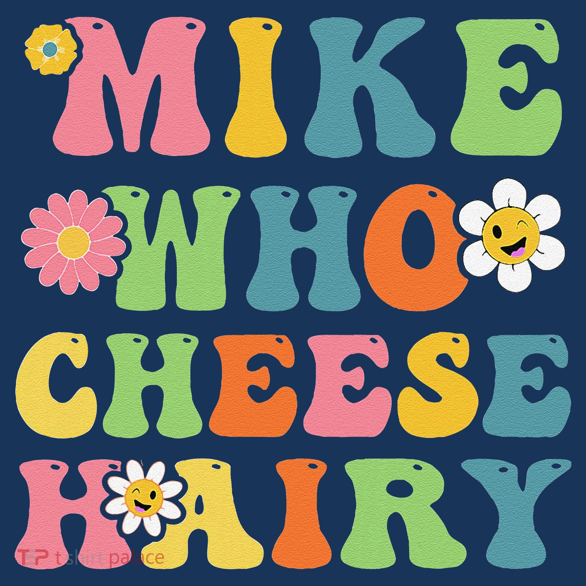 Mike Who Cheese Hairy Funny Word Play Humor Harry Women's Hoodie