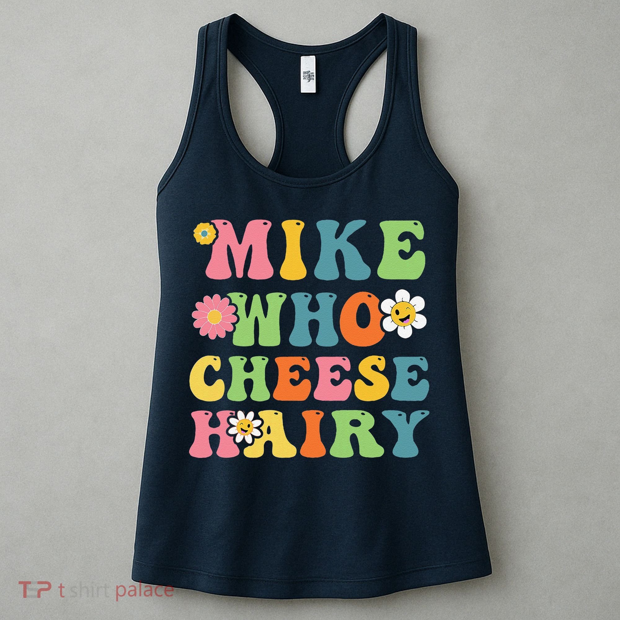 Mike Who Cheese Hairy Funny Word Play Humor Harry Women's Tank Top