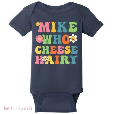 Mike Who Cheese Hairy Funny Word Play Humor Harry Baby Bodysuit
