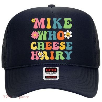 Mike Who Cheese Hairy Funny Word Play Humor Harry Hat
