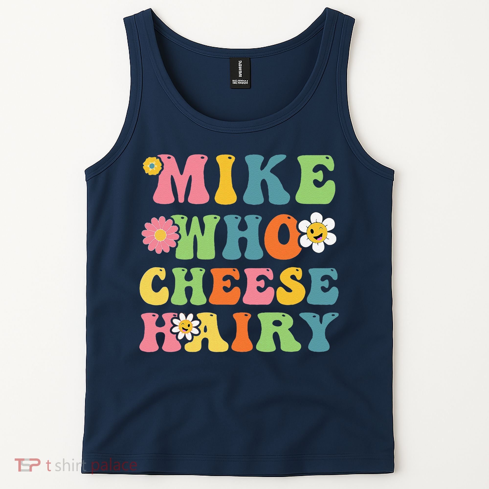 Mike Who Cheese Hairy Funny Word Play Humor Harry Tank Top