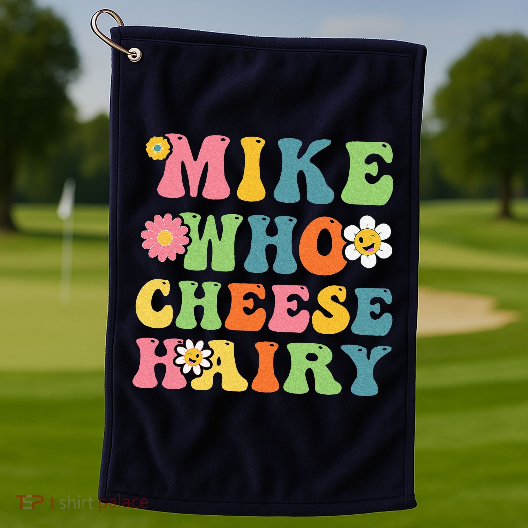 Mike Who Cheese Hairy Funny Word Play Humor Harry Golf Towel