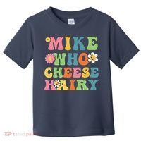 Mike Who Cheese Hairy Funny Word Play Humor Harry Toddler T-Shirt thumb 0