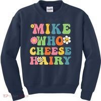 Mike Who Cheese Hairy Funny Word Play Humor Harry Kids Sweatshirt thumb 0