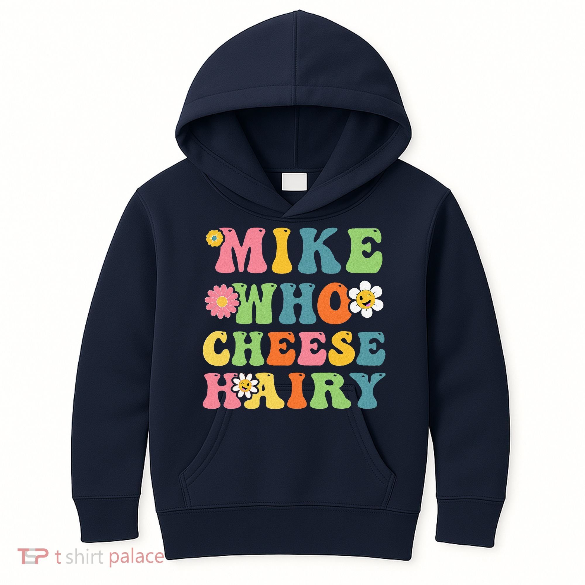 Mike Who Cheese Hairy Funny Word Play Humor Harry Kids Hoodie