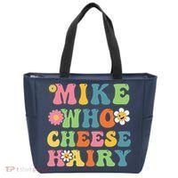 Mike Who Cheese Hairy Funny Word Play Humor Harry Tote Bag thumb 0